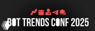 Баннер конференции Bot Trends Conf 2025: тёмный фон, крупный белый текст «BOT TRENDS CONF 2025» и иконки, символизирующие ботов и мессенджеры