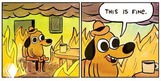 Комикс: мультяшная собака сидит в горящем доме с кружкой, окружена огнём и говорит «This is fine», символизируя игнорирование проблем и выгорание.