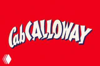 Динамичная белая надпись «Cab Calloway» с тенью на красном фоне, характерный ретро-подход к оформлению афиш и заголовков.